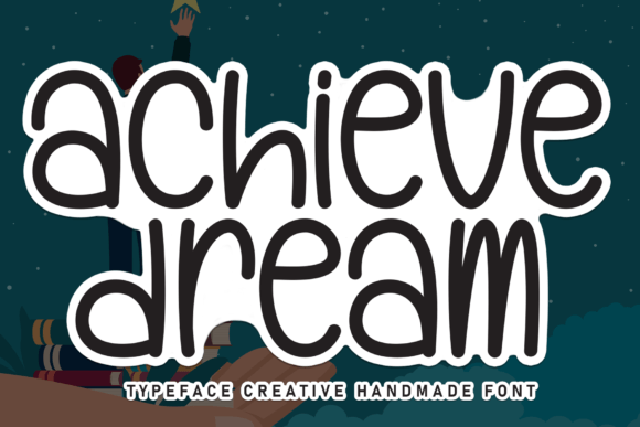 Achieve Dreams Font: A Friendly Handwritten Typeface for Digital Branding